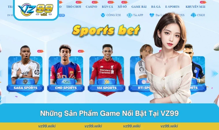 Một số trò nổi bật có tại VZ99