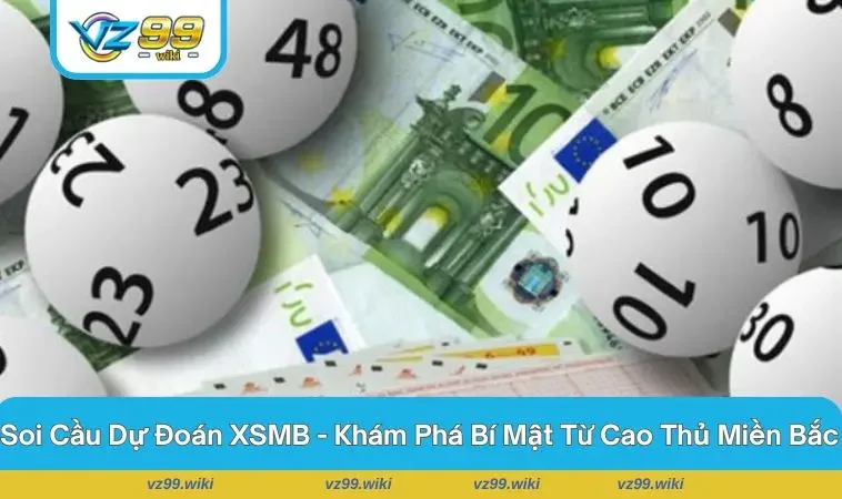 Soi Cầu Dự Đoán XSMB – Bí Quyết Tìm Con Số May Mắn Cực Chuẩn